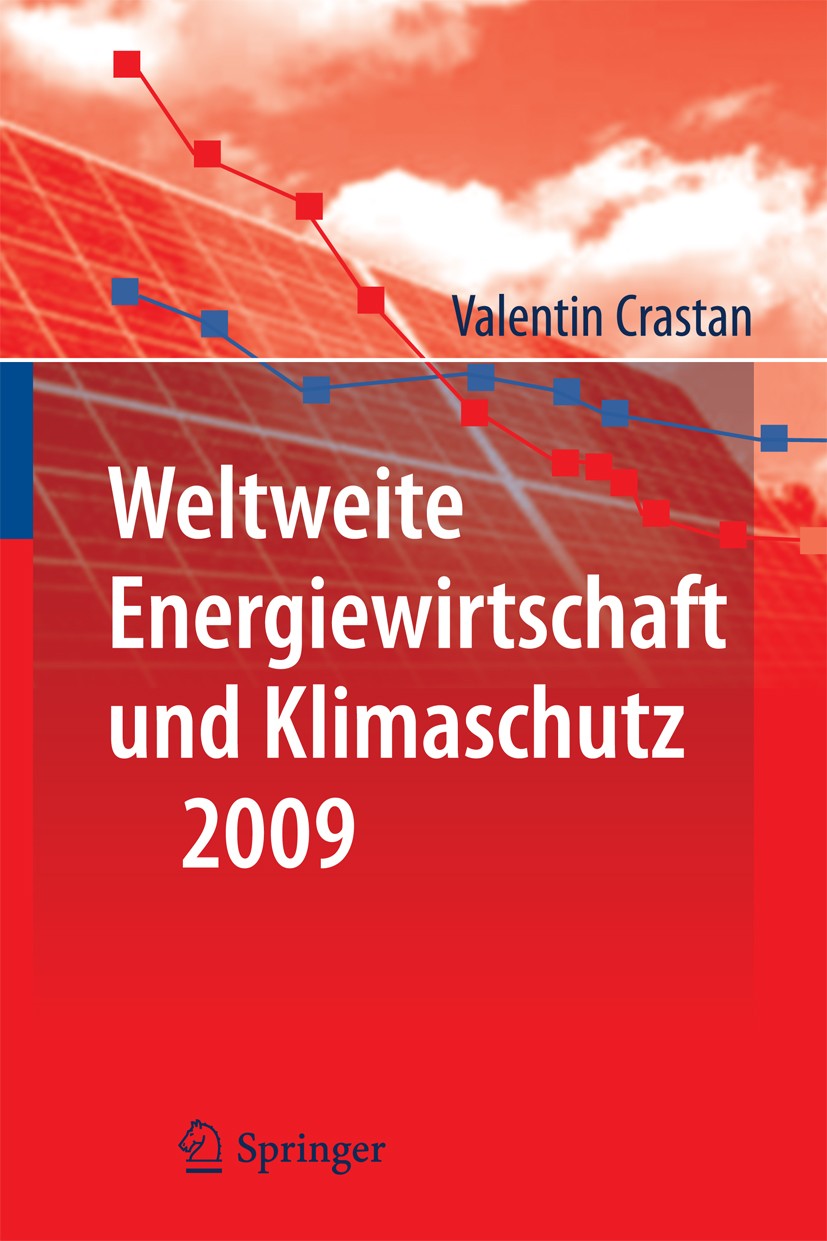 Titlebook: Weltweite Energiewirtschaft und Klimaschutz 2009; Valentin Crastan Book 20101st edition Springer-Verlag Berlin Heidelberg 2010 CO2-Ausstos Titlebook: Weltweite Energiewirtschaft und Klimaschutz 2009; Valentin Crastan Book 20101st edition Springer-Verlag Berlin Heidelberg 2010 CO2-Ausstos