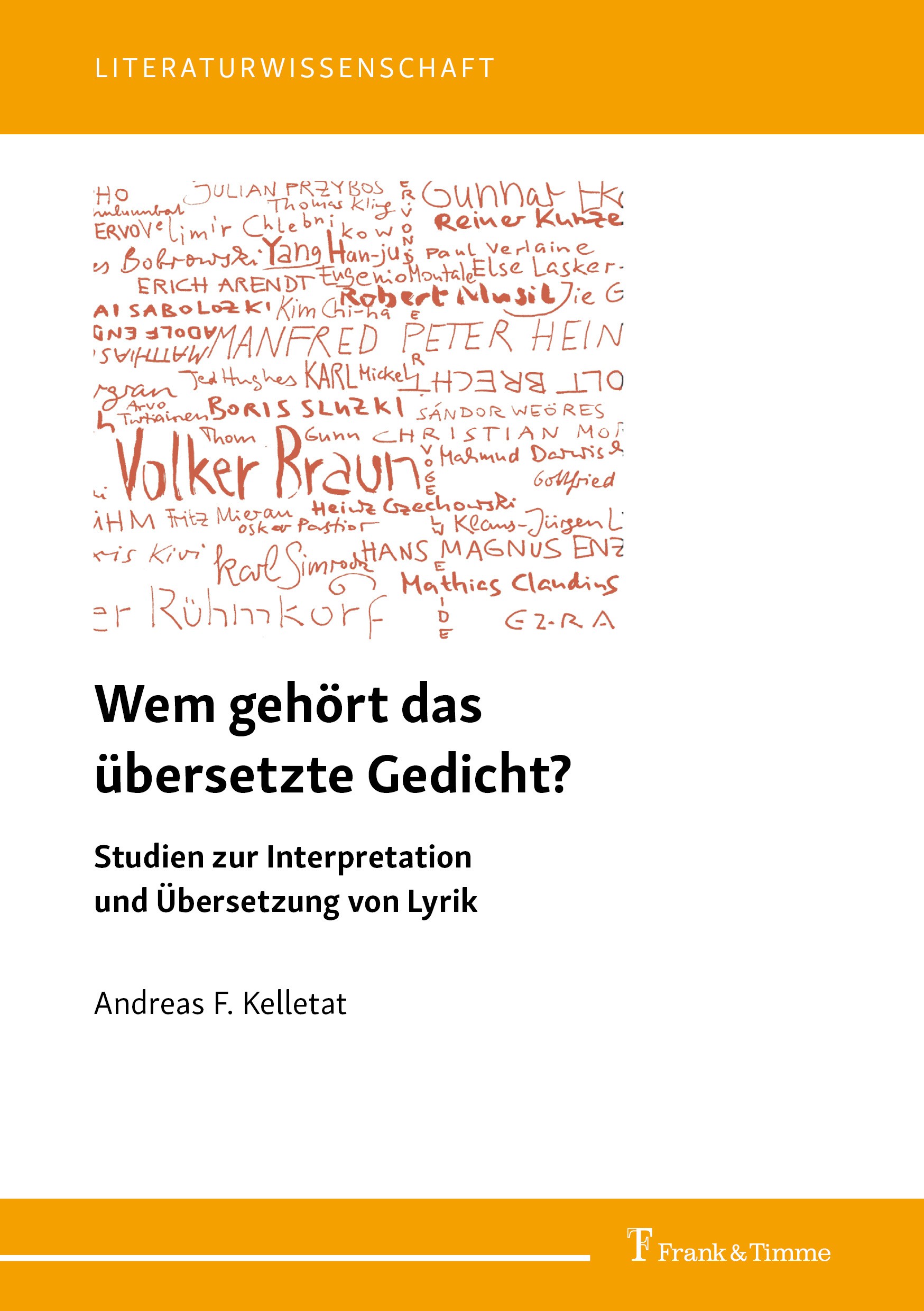 Titlebook: Wem gehört das übersetzte Gedicht?; Studien zur Interpre Andreas F. Kelletat Book 2022 Frank & Timme GmbH 2022 Volker Braun.Erich Arendt.Ma Titlebook: Wem gehört das übersetzte Gedicht?; Studien zur Interpre Andreas F. Kelletat Book 2022 Frank & Timme GmbH 2022 Volker Braun.Erich Arendt.Ma