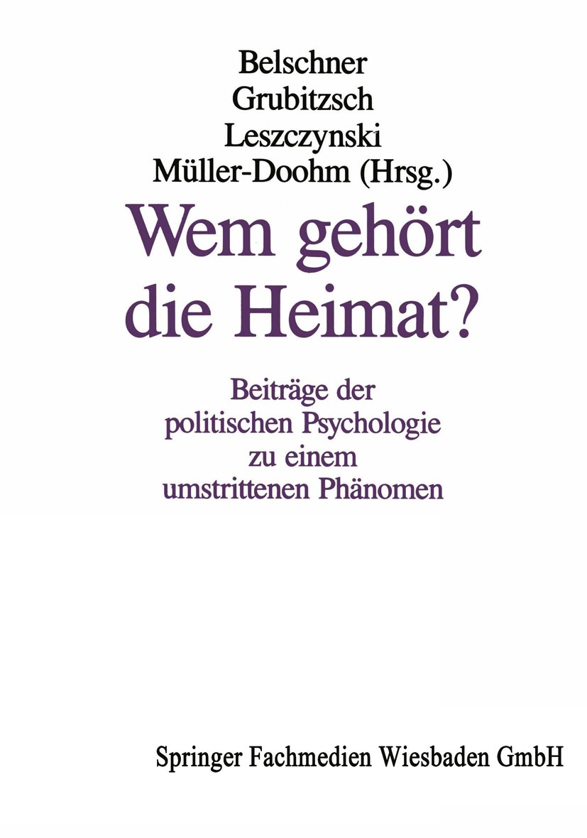 Titlebook: Wem gehört die Heimat?; Beiträge der politis Wilfried Belschner,Siegfried Grubitzsch,Stefan Mül Book 1995 Springer Fachmedien Wiesbaden 199 Titlebook: Wem gehört die Heimat?; Beiträge der politis Wilfried Belschner,Siegfried Grubitzsch,Stefan Mül Book 1995 Springer Fachmedien Wiesbaden 199