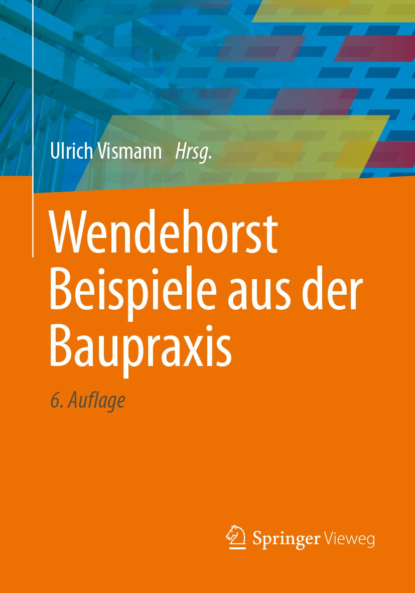 Titlebook: Wendehorst Beispiele aus der Baupraxis; Ulrich Vismann Textbook 20176th edition Springer Fachmedien Wiesbaden GmbH 2017 Abfallwirtschaft.B Titlebook: Wendehorst Beispiele aus der Baupraxis; Ulrich Vismann Textbook 20176th edition Springer Fachmedien Wiesbaden GmbH 2017 Abfallwirtschaft.B
