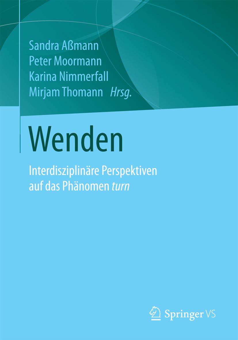 Titlebook: Wenden; Interdisziplinäre Pe Sandra Aßmann,Peter Moormann,Mirjam Thomann Book 2017 Springer Fachmedien Wiesbaden 2017 Interdisziplinäres Le Titlebook: Wenden; Interdisziplinäre Pe Sandra Aßmann,Peter Moormann,Mirjam Thomann Book 2017 Springer Fachmedien Wiesbaden 2017 Interdisziplinäres Le