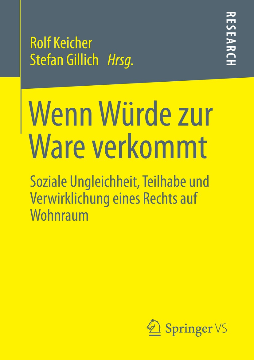 Titlebook: Wenn Würde zur Ware verkommt; Soziale Ungleichheit Rolf Keicher,Stefan Gillich Book 2014 Springer Fachmedien Wiesbaden 2014 Armut und Ausgr Titlebook: Wenn Würde zur Ware verkommt; Soziale Ungleichheit Rolf Keicher,Stefan Gillich Book 2014 Springer Fachmedien Wiesbaden 2014 Armut und Ausgr