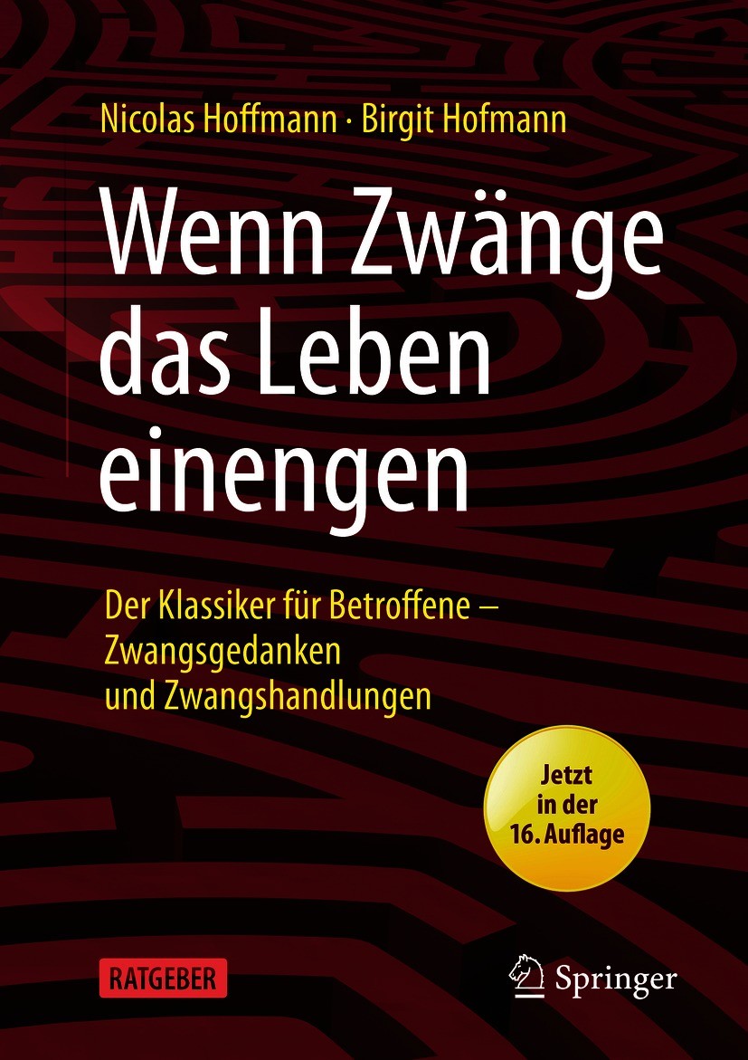 Titlebook: Wenn Zwänge das Leben einengen; Der Klassiker für Be Nicolas Hoffmann,Birgit Hofmann Book 2021Latest edition Der/die Herausgeber bzw. der/d Titlebook: Wenn Zwänge das Leben einengen; Der Klassiker für Be Nicolas Hoffmann,Birgit Hofmann Book 2021Latest edition Der/die Herausgeber bzw. der/d