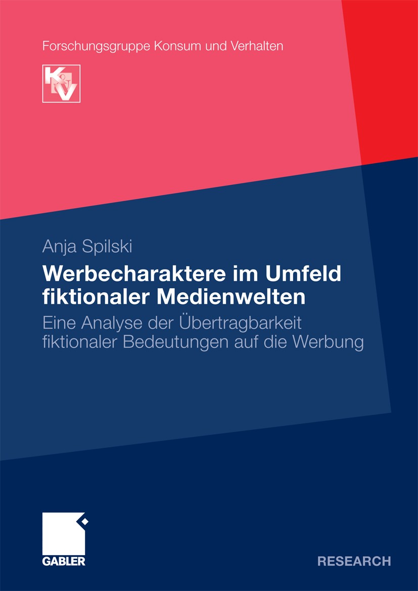 Titlebook: Werbecharaktere im Umfeld fiktionaler Medienwelten; Eine Analyse der Übe Anja Spilski Book 2011 Gabler Verlag | Springer Fachmedien Wiesbad Titlebook: Werbecharaktere im Umfeld fiktionaler Medienwelten; Eine Analyse der Übe Anja Spilski Book 2011 Gabler Verlag | Springer Fachmedien Wiesbad