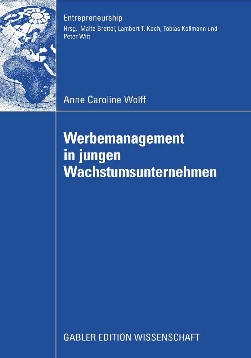 Titlebook: Werbemanagement in jungen Wachstumsunternehmen; Eine Analyse des Ein Anne Caroline Wolff Book 2008 Gabler Verlag | Springer Fachmedien Wies Titlebook: Werbemanagement in jungen Wachstumsunternehmen; Eine Analyse des Ein Anne Caroline Wolff Book 2008 Gabler Verlag | Springer Fachmedien Wies
