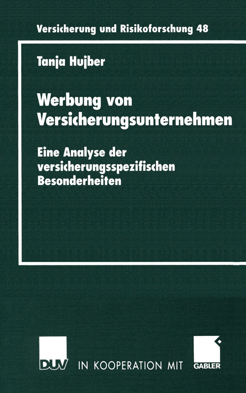 Titlebook: Werbung von Versicherungsunternehmen; Eine Analyse der ver Tanja Hujber Book 2005 Springer Fachmedien Wiesbaden 2005 Konsument.Marketing.Se Titlebook: Werbung von Versicherungsunternehmen; Eine Analyse der ver Tanja Hujber Book 2005 Springer Fachmedien Wiesbaden 2005 Konsument.Marketing.Se