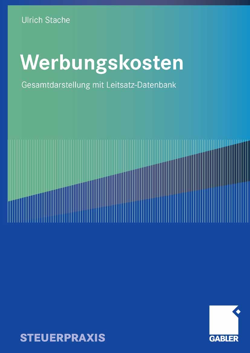 Titlebook: Werbungskosten; Gesamtdarstellung mi Ulrich Stache Book 20081st edition Gabler Verlag | Springer Fachmedien Wiesbaden GmbH, Wiesbaden 2008 Titlebook: Werbungskosten; Gesamtdarstellung mi Ulrich Stache Book 20081st edition Gabler Verlag | Springer Fachmedien Wiesbaden GmbH, Wiesbaden 2008