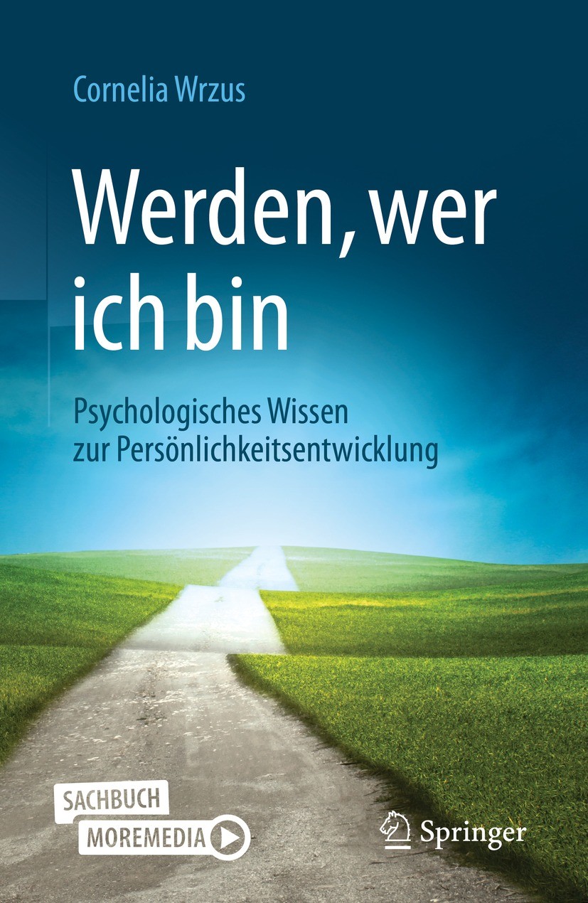 Titlebook: Werden, wer ich bin; Psychologisches Wiss Cornelia Wrzus Book 2022 Springer-Verlag GmbH Deutschland, ein Teil von Springer Nature 2022 Pers Titlebook: Werden, wer ich bin; Psychologisches Wiss Cornelia Wrzus Book 2022 Springer-Verlag GmbH Deutschland, ein Teil von Springer Nature 2022 Pers