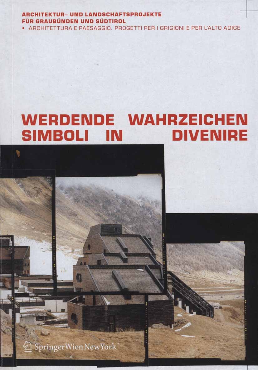 Titlebook: Werdende Wahrzeichen / Simboli in divenire; Architektur- und Lan Susanne Waiz Book 2007Latest edition Springer-Verlag Vienna 2007 Architekt Titlebook: Werdende Wahrzeichen / Simboli in divenire; Architektur- und Lan Susanne Waiz Book 2007Latest edition Springer-Verlag Vienna 2007 Architekt