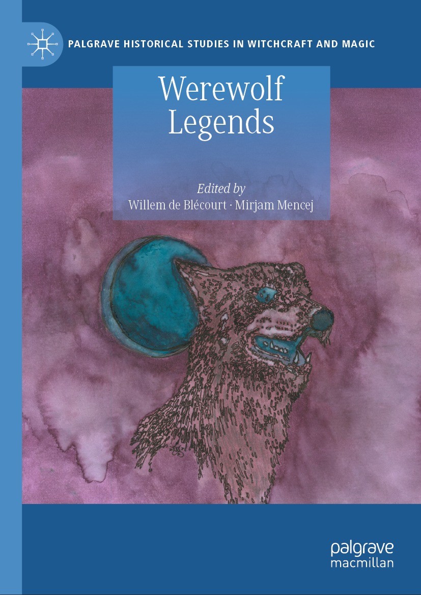 Titlebook: Werewolf Legends; Willem de Blécourt,Mirjam Mencej Book 2023 The Editor(s) (if applicable) and The Author(s), under exclusive license to S Titlebook: Werewolf Legends; Willem de Blécourt,Mirjam Mencej Book 2023 The Editor(s) (if applicable) and The Author(s), under exclusive license to S