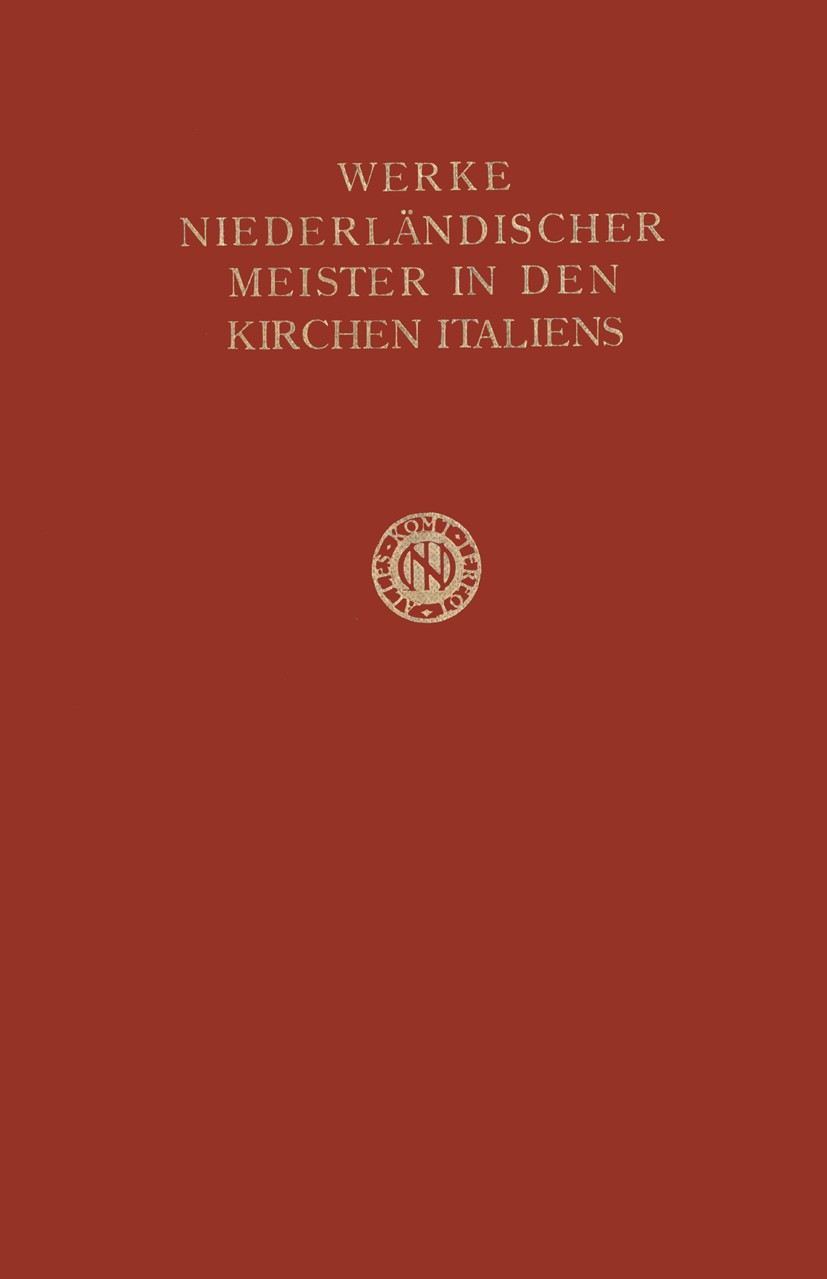 Titlebook: Werke Niederländischer Meister in den Kirchen Italiens; T. H. Fokker Book 1931 Springer Science+Business Media Dordrecht 1931 Auferstehung Titlebook: Werke Niederländischer Meister in den Kirchen Italiens; T. H. Fokker Book 1931 Springer Science+Business Media Dordrecht 1931 Auferstehung