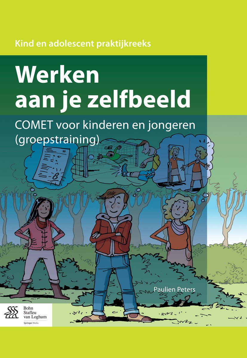 Titlebook: Werken aan je zelfbeeld; COMET voor kinderen Paulien Peters Book 2014Latest edition Bohn Stafleu van Loghum is een imprint van Springer Me Titlebook: Werken aan je zelfbeeld; COMET voor kinderen Paulien Peters Book 2014Latest edition Bohn Stafleu van Loghum is een imprint van Springer Me