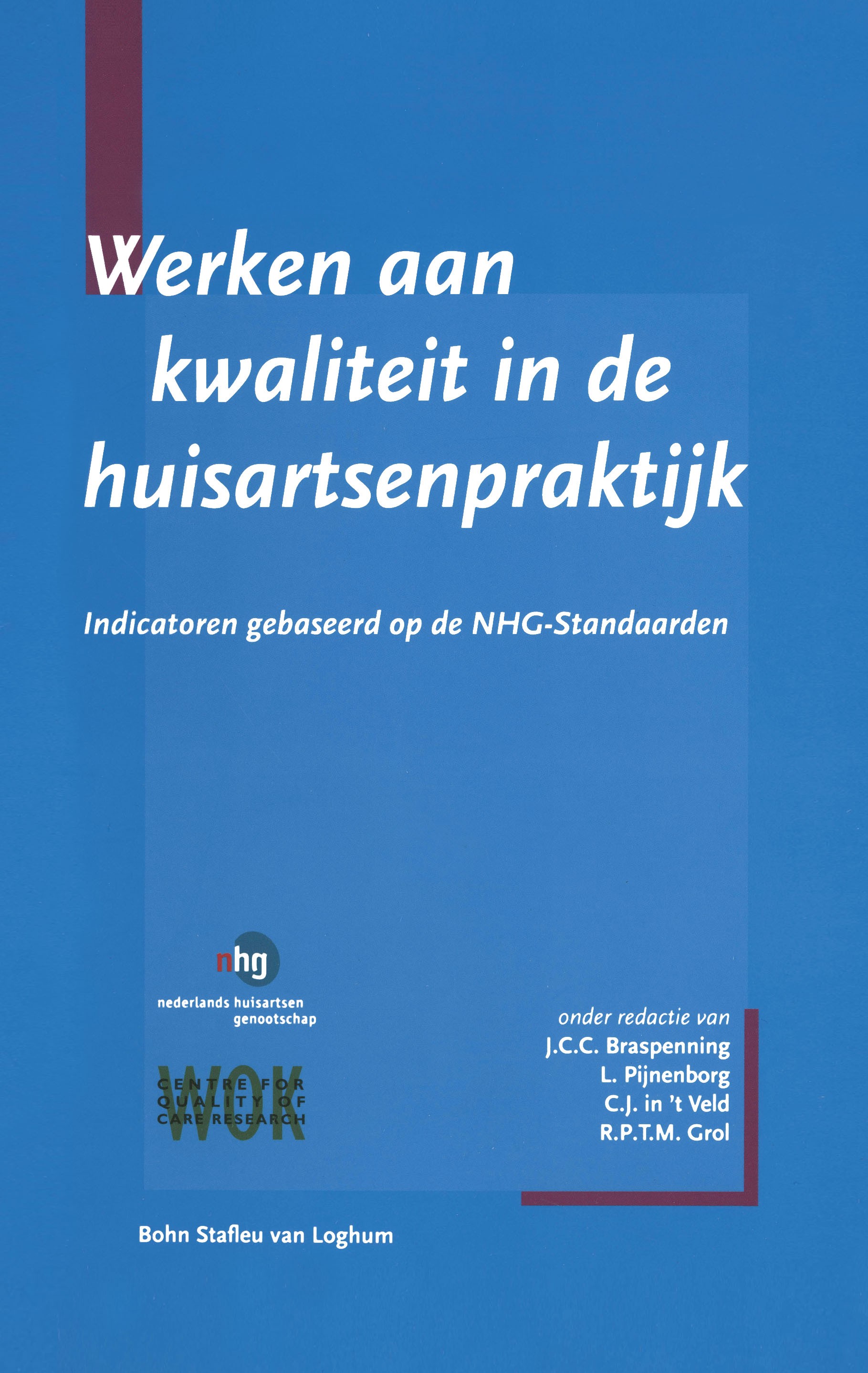 Titlebook: Werken aan kwaliteit in de huisartsenpraktijk; Indicatoren gebaseer J. C. C. Braspenning (Senior-onderzoeker),L. Pijne Book 2005Latest edit Titlebook: Werken aan kwaliteit in de huisartsenpraktijk; Indicatoren gebaseer J. C. C. Braspenning (Senior-onderzoeker),L. Pijne Book 2005Latest edit