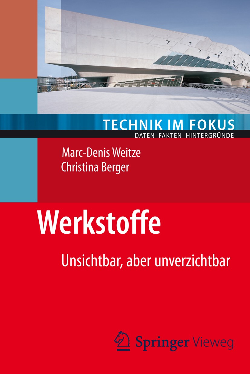 Titlebook: Werkstoffe; Unsichtbar, aber unv Marc-Denis Weitze,Christina Berger Book 2013 Springer-Verlag Berlin Heidelberg 2013 Biomaterialien.Funktio Titlebook: Werkstoffe; Unsichtbar, aber unv Marc-Denis Weitze,Christina Berger Book 2013 Springer-Verlag Berlin Heidelberg 2013 Biomaterialien.Funktio