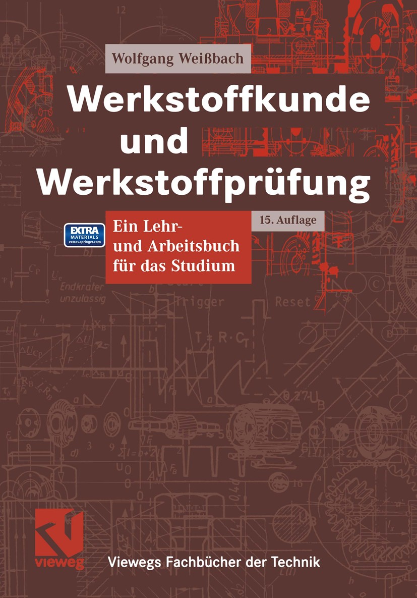 Titlebook: Werkstoffkunde und Werkstoffprüfung; Wolfgang Weißbach Textbook 200415th edition Springer Fachmedien Wiesbaden 2004 Eisen-Kohlenstoff.Guss Titlebook: Werkstoffkunde und Werkstoffprüfung; Wolfgang Weißbach Textbook 200415th edition Springer Fachmedien Wiesbaden 2004 Eisen-Kohlenstoff.Guss