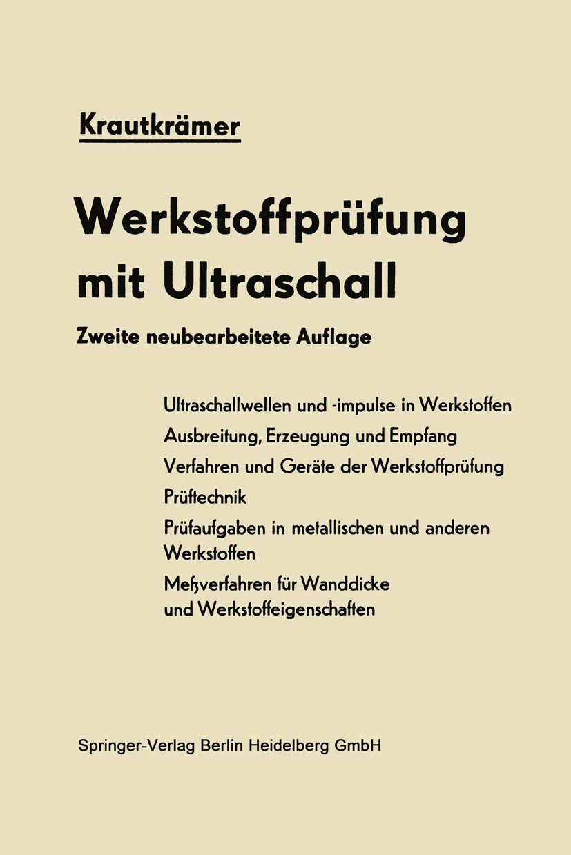 Titlebook: Werkstoffprüfung mit Ultraschall; Josef Krautkrämer,Herbert Krautkrämer Textbook 19662nd edition Springer-Verlag Berlin Heidelberg 1966 In Titlebook: Werkstoffprüfung mit Ultraschall; Josef Krautkrämer,Herbert Krautkrämer Textbook 19662nd edition Springer-Verlag Berlin Heidelberg 1966 In