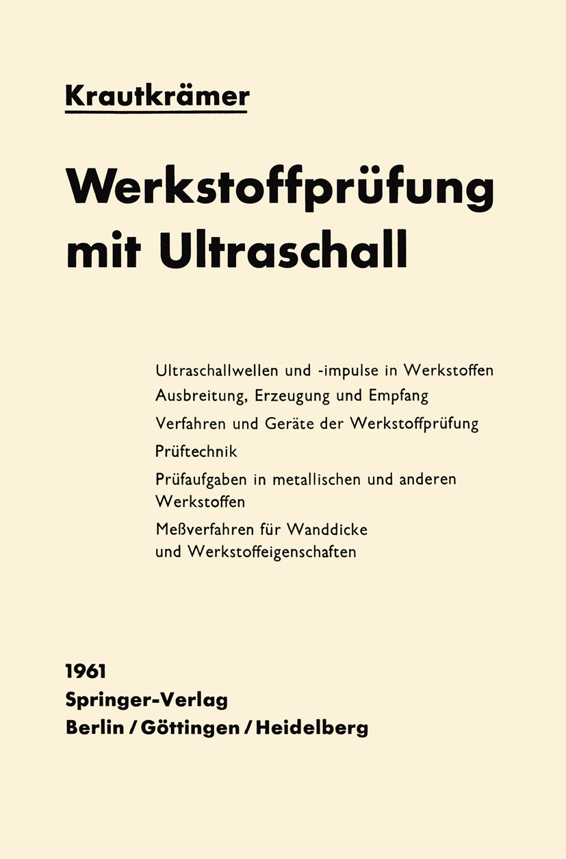 Titlebook: Werkstoffprüfung mit Ultraschall; Josef Krautkrämer,Herbert Krautkrämer Textbook 19611st edition Springer-Verlag Berlin Heidelberg 1961 En Titlebook: Werkstoffprüfung mit Ultraschall; Josef Krautkrämer,Herbert Krautkrämer Textbook 19611st edition Springer-Verlag Berlin Heidelberg 1961 En