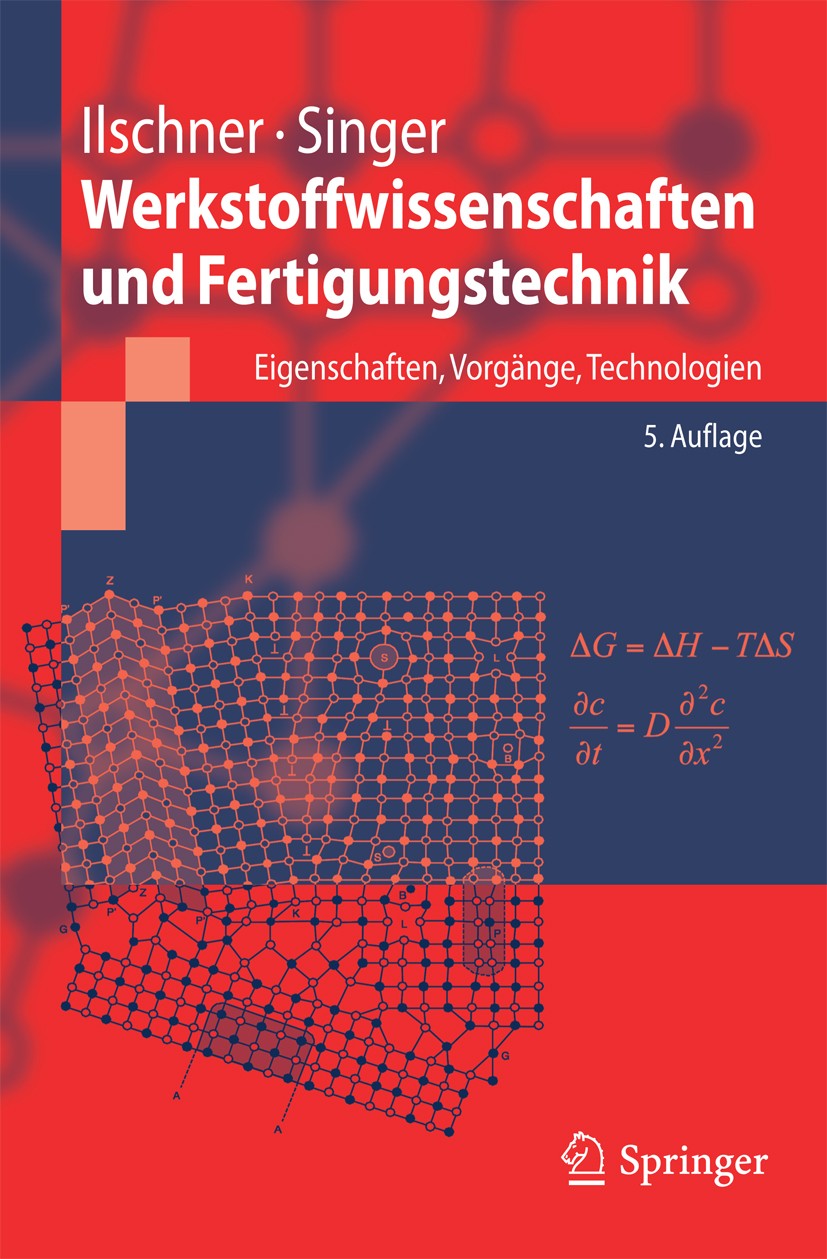 Titlebook: Werkstoffwissenschaften und Fertigungstechnik; Eigenschaften, Vorgä Bernhard Ilschner,Robert F. Singer Textbook 20105th edition Springer-Ve Titlebook: Werkstoffwissenschaften und Fertigungstechnik; Eigenschaften, Vorgä Bernhard Ilschner,Robert F. Singer Textbook 20105th edition Springer-Ve