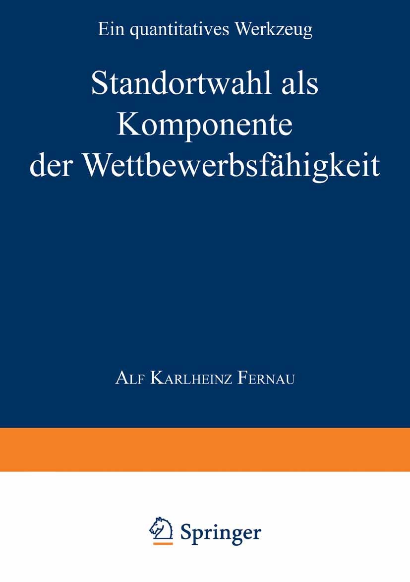Titlebook: Werkzeuge zur Analyse und Beurteilung der internationalen Wettbewerbsfähigkeit von Regionen; Ein quantitatives We Alf Karlheinz Fernau Text Titlebook: Werkzeuge zur Analyse und Beurteilung der internationalen Wettbewerbsfähigkeit von Regionen; Ein quantitatives We Alf Karlheinz Fernau Text