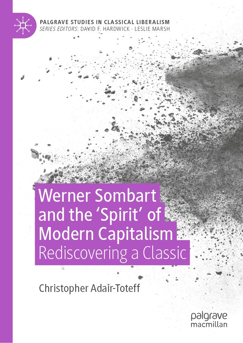 Titlebook: Werner Sombart and the ‘Spirit‘ of Modern Capitalism; Rediscovering a Clas Christopher Adair-Toteff Book 2024 The Editor(s) (if applicable) Titlebook: Werner Sombart and the ‘Spirit‘ of Modern Capitalism; Rediscovering a Clas Christopher Adair-Toteff Book 2024 The Editor(s) (if applicable)