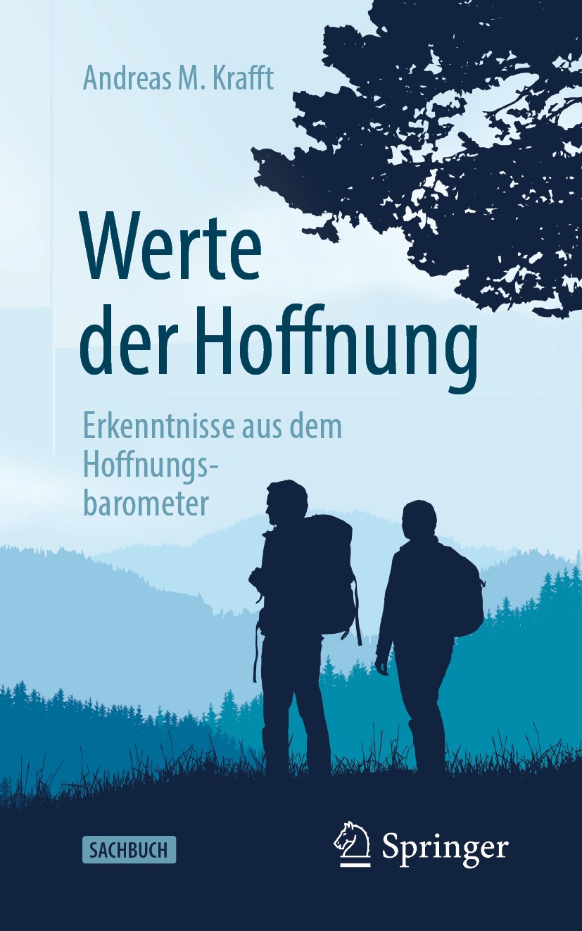 Titlebook: Werte der Hoffnung; Erkenntnisse aus dem Andreas M. Krafft Book 2019 Springer-Verlag GmbH Deutschland, ein Teil von Springer Nature 2019 Ho Titlebook: Werte der Hoffnung; Erkenntnisse aus dem Andreas M. Krafft Book 2019 Springer-Verlag GmbH Deutschland, ein Teil von Springer Nature 2019 Ho