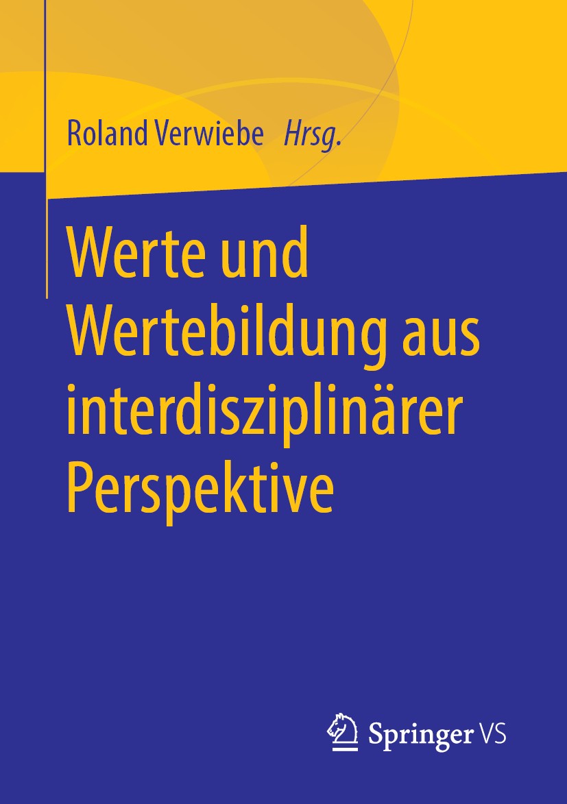 Titlebook: Werte und Wertebildung aus interdisziplinärer Perspektive; Roland Verwiebe Book 2019 Springer Fachmedien Wiesbaden GmbH, ein Teil von Spri Titlebook: Werte und Wertebildung aus interdisziplinärer Perspektive; Roland Verwiebe Book 2019 Springer Fachmedien Wiesbaden GmbH, ein Teil von Spri
