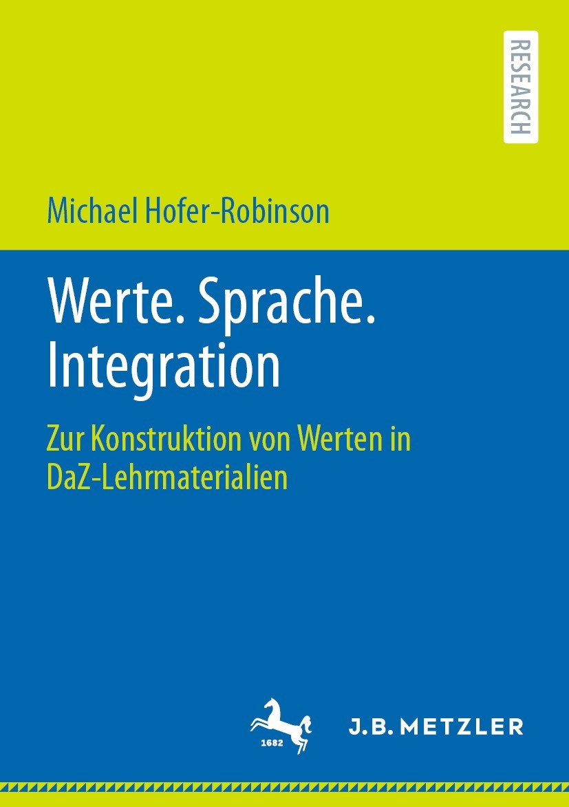 Titlebook: Werte. Sprache. Integration; Zur Konstruktion von Michael Hofer-Robinson Book 2023 Der/die Herausgeber bzw. der/die Autor(en), exklusiv liz Titlebook: Werte. Sprache. Integration; Zur Konstruktion von Michael Hofer-Robinson Book 2023 Der/die Herausgeber bzw. der/die Autor(en), exklusiv liz