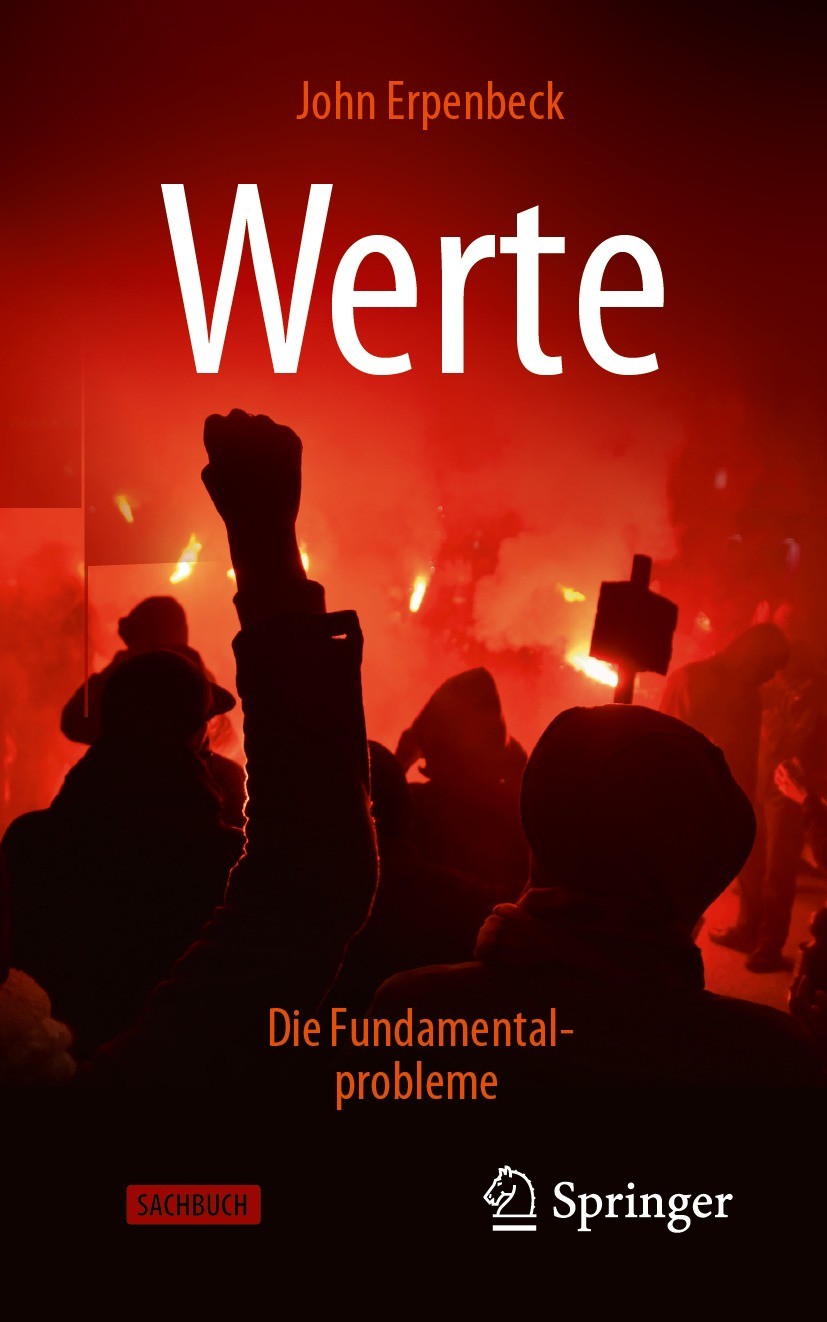 Titlebook: Werte: Die Fundamentalprobleme; John Erpenbeck Book 2023 Der/die Herausgeber bzw. der/die Autor(en), exklusiv lizenziert an Springer-Verla Titlebook: Werte: Die Fundamentalprobleme; John Erpenbeck Book 2023 Der/die Herausgeber bzw. der/die Autor(en), exklusiv lizenziert an Springer-Verla