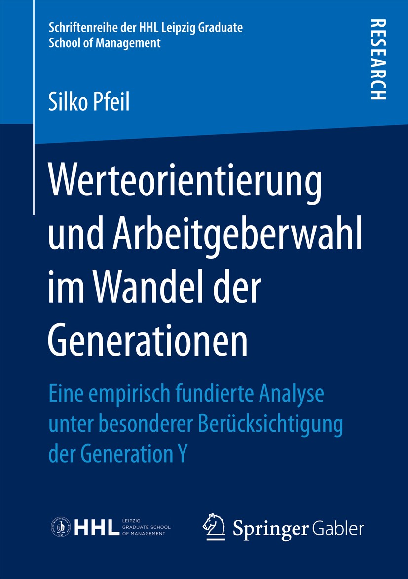 Titlebook: Werteorientierung und Arbeitgeberwahl im Wandel der Generationen; Eine empirisch fundi Silko Pfeil Book 2017 Springer Fachmedien Wiesbaden Titlebook: Werteorientierung und Arbeitgeberwahl im Wandel der Generationen; Eine empirisch fundi Silko Pfeil Book 2017 Springer Fachmedien Wiesbaden
