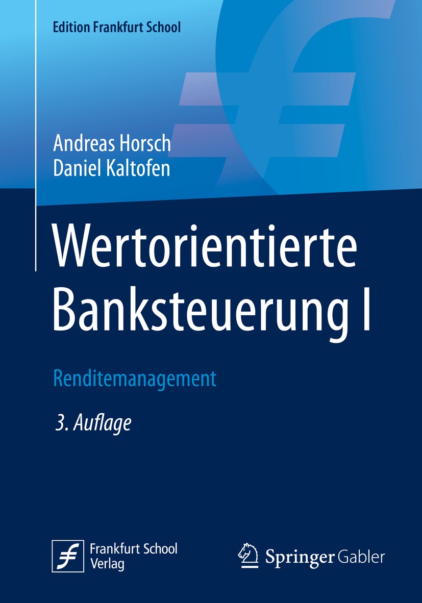 Titlebook: Wertorientierte Banksteuerung I; Renditemanagement Andreas Horsch,Daniel Kaltofen Book 2020Latest edition Springer Fachmedien Wiesbaden Gmb Titlebook: Wertorientierte Banksteuerung I; Renditemanagement Andreas Horsch,Daniel Kaltofen Book 2020Latest edition Springer Fachmedien Wiesbaden Gmb
