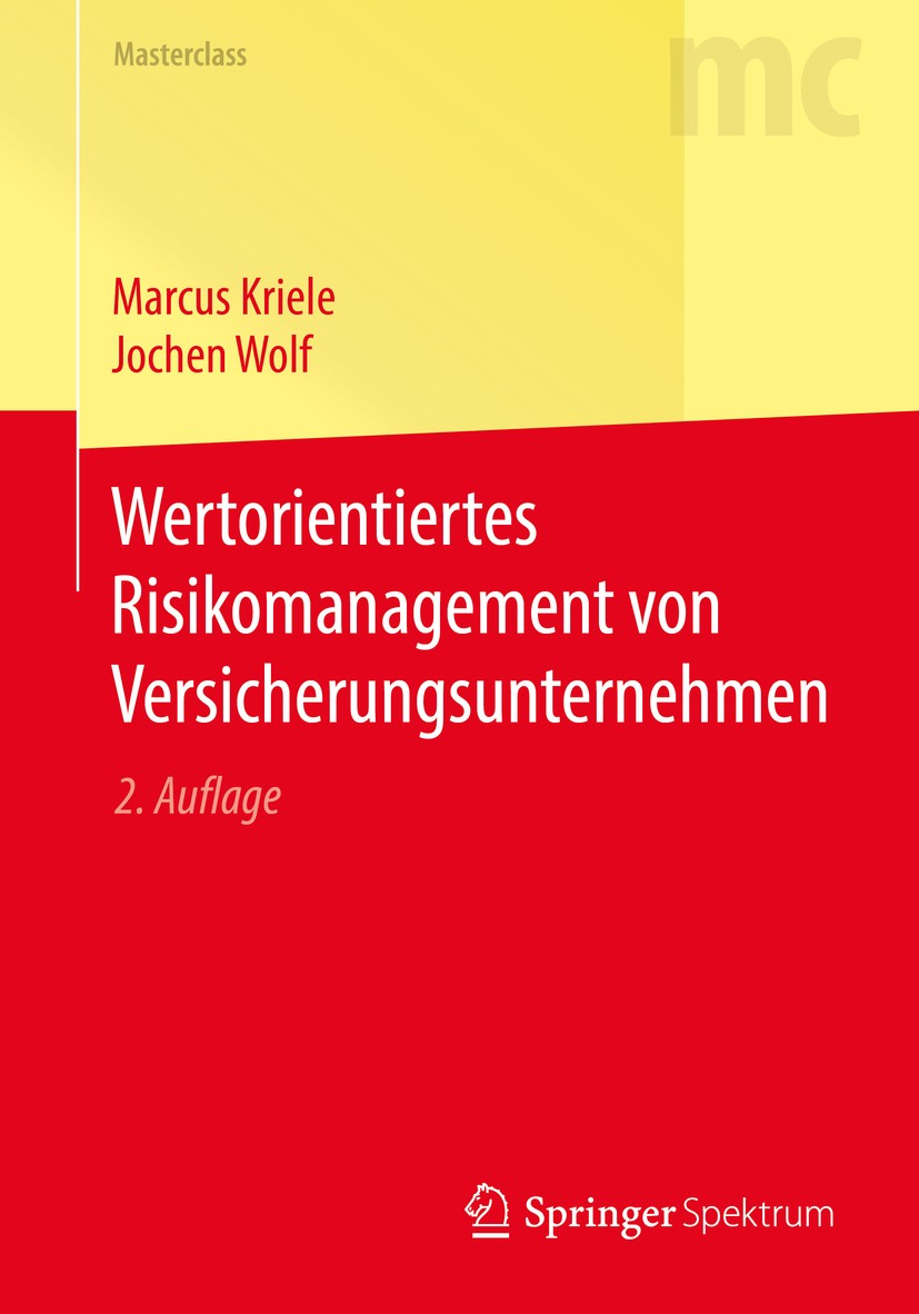 Titlebook: Wertorientiertes Risikomanagement von Versicherungsunternehmen; Marcus Kriele,Jochen Wolf Textbook 2016Latest edition Springer-Verlag Berl Titlebook: Wertorientiertes Risikomanagement von Versicherungsunternehmen; Marcus Kriele,Jochen Wolf Textbook 2016Latest edition Springer-Verlag Berl