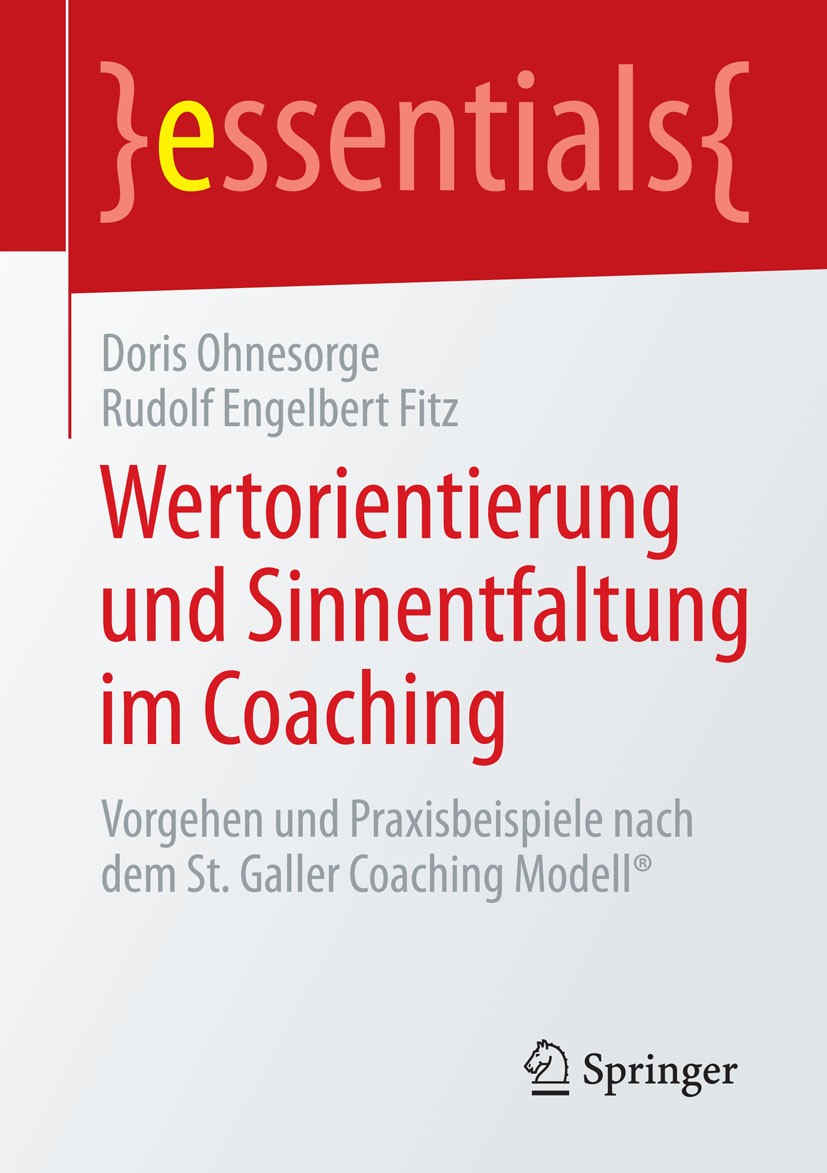 Titlebook: Wertorientierung und Sinnentfaltung im Coaching; Vorgehen und Praxisb Doris Ohnesorge,Rudolf Engelbert Fitz Book 2014 Springer Fachmedien W Titlebook: Wertorientierung und Sinnentfaltung im Coaching; Vorgehen und Praxisb Doris Ohnesorge,Rudolf Engelbert Fitz Book 2014 Springer Fachmedien W