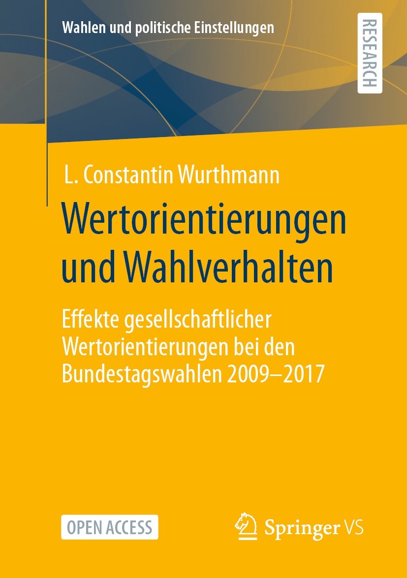 Titlebook: Wertorientierungen und Wahlverhalten; Effekte gesellschaft L. Constantin Wurthmann Book‘‘‘‘‘‘‘‘ 2022 Der/die Herausgeber bzw. der/die Autor Titlebook: Wertorientierungen und Wahlverhalten; Effekte gesellschaft L. Constantin Wurthmann Book‘‘‘‘‘‘‘‘ 2022 Der/die Herausgeber bzw. der/die Autor