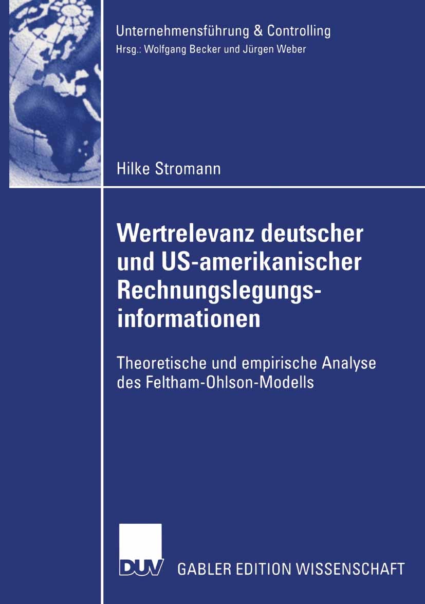 Titlebook: Wertrelevanz deutscher und US-amerikanischer Rechnungslegungsinformationen; Theoretische und emp Hilke Stromann Book 2003 Deutscher Univers Titlebook: Wertrelevanz deutscher und US-amerikanischer Rechnungslegungsinformationen; Theoretische und emp Hilke Stromann Book 2003 Deutscher Univers