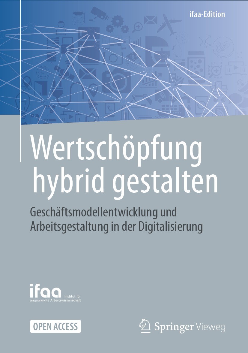 Titlebook: Wertschöpfung hybrid gestalten; Geschäftsmodellentwi ifaa - Institut für angewandte Arbeitswissenschaft Book‘‘‘‘‘‘‘‘ 2023 ifaa - Institut f Titlebook: Wertschöpfung hybrid gestalten; Geschäftsmodellentwi ifaa - Institut für angewandte Arbeitswissenschaft Book‘‘‘‘‘‘‘‘ 2023 ifaa - Institut f
