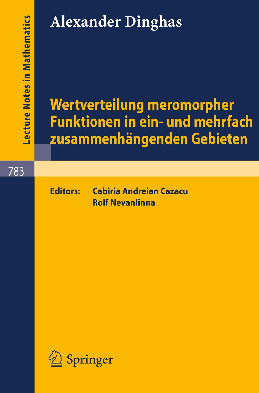 Titlebook: Wertverteilung meromorpher Funktionen in ein- und mehrfach zusammenhängenden Gebieten; Alexander Dinghas,Rolf Nevanlinna,Cabiria Andreian Titlebook: Wertverteilung meromorpher Funktionen in ein- und mehrfach zusammenhängenden Gebieten; Alexander Dinghas,Rolf Nevanlinna,Cabiria Andreian