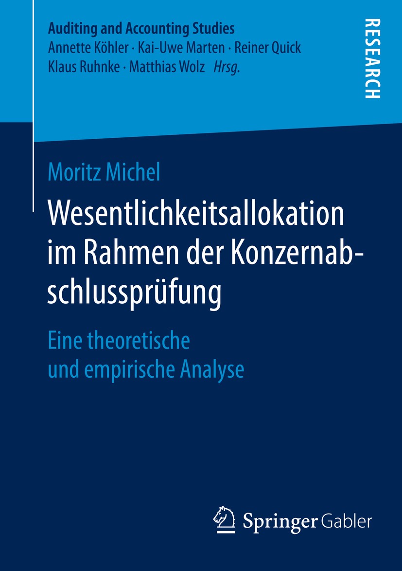 Titlebook: Wesentlichkeitsallokation im Rahmen der Konzernabschlussprüfung; Eine theoretische un Moritz Michel Book 2016 Der/die Herausgeber bzw. der/ Titlebook: Wesentlichkeitsallokation im Rahmen der Konzernabschlussprüfung; Eine theoretische un Moritz Michel Book 2016 Der/die Herausgeber bzw. der/