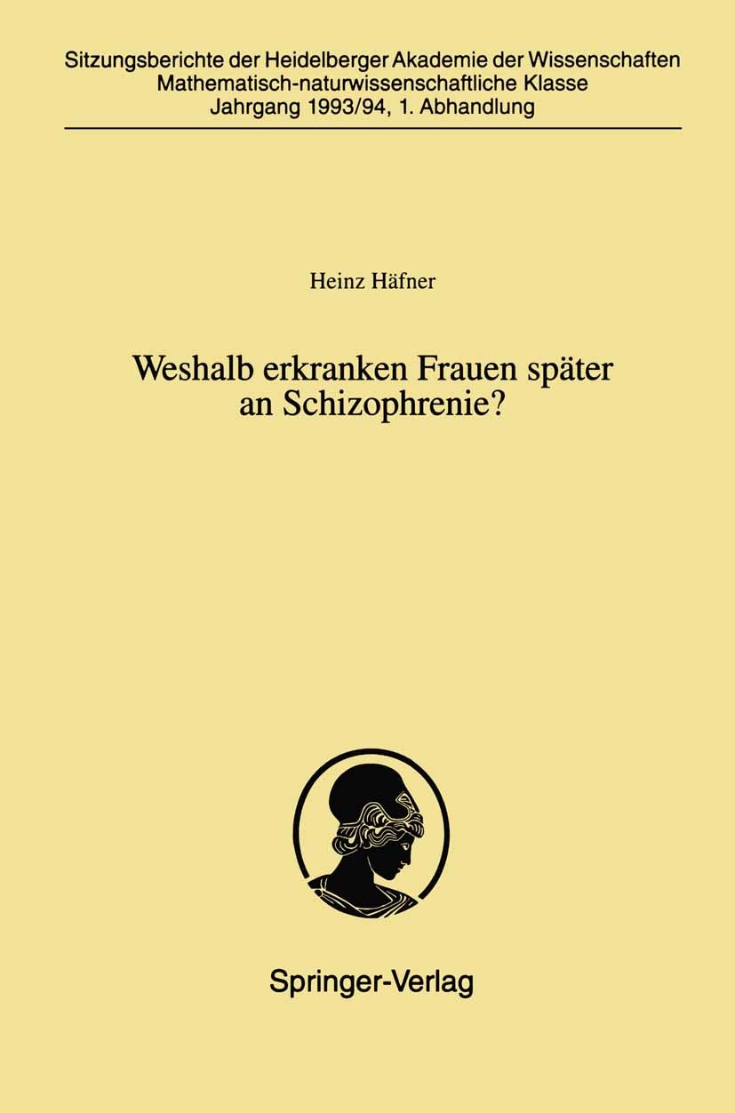 Titlebook: Weshalb erkranken Frauen später an Schizophrenie?; Heinz Häfner Conference proceedings 1994 Springer-Verlag Berlin Heidelberg 1994 Egel.Fr Titlebook: Weshalb erkranken Frauen später an Schizophrenie?; Heinz Häfner Conference proceedings 1994 Springer-Verlag Berlin Heidelberg 1994 Egel.Fr