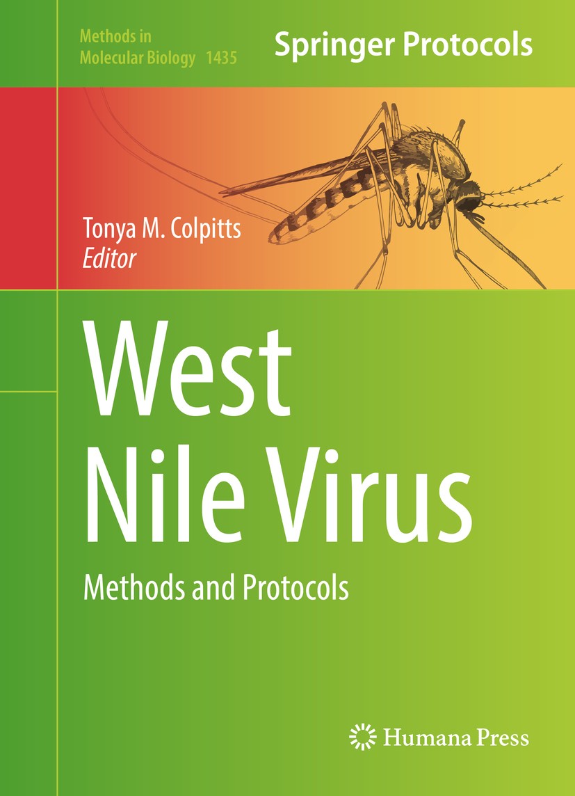 Titlebook: West Nile Virus; Methods and Protocol Tonya M. Colpitts Book 2016 Springer Science+Business Media New York 2016 West Nile Virus infection.i Titlebook: West Nile Virus; Methods and Protocol Tonya M. Colpitts Book 2016 Springer Science+Business Media New York 2016 West Nile Virus infection.i