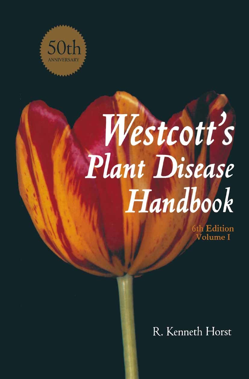 Titlebook: Westcott‘s Plant Disease Handbook; R. Kenneth Horst Book 20016th edition Springer-Verlag US 2001 Fungi.Pathogen.agriculture.bacteria.class Titlebook: Westcott‘s Plant Disease Handbook; R. Kenneth Horst Book 20016th edition Springer-Verlag US 2001 Fungi.Pathogen.agriculture.bacteria.class