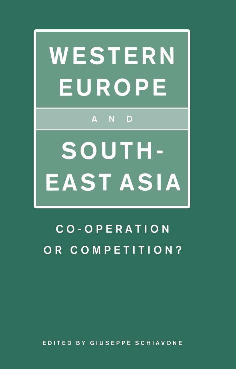 Titlebook: Western Europe and Southeast Asia; Cooperation or Compe Giuseppe Schiavone Book 1997 Palgrave Macmillan, a division of Macmillan Publishers Titlebook: Western Europe and Southeast Asia; Cooperation or Compe Giuseppe Schiavone Book 1997 Palgrave Macmillan, a division of Macmillan Publishers