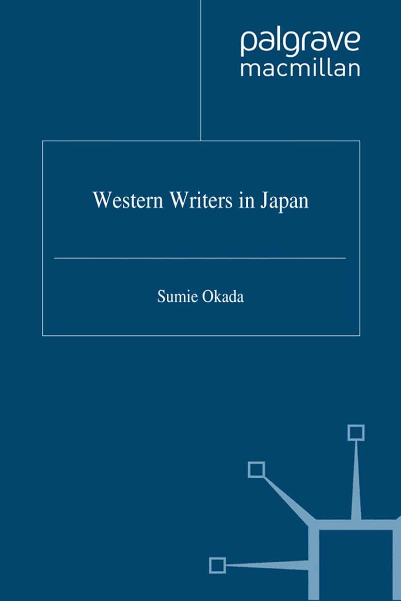 Titlebook: Western Writers in Japan; Sumie Okada Book 1999 Palgrave Macmillan, a division of Macmillan Publishers Limited 1999 conflict.Haiku.society Titlebook: Western Writers in Japan; Sumie Okada Book 1999 Palgrave Macmillan, a division of Macmillan Publishers Limited 1999 conflict.Haiku.society