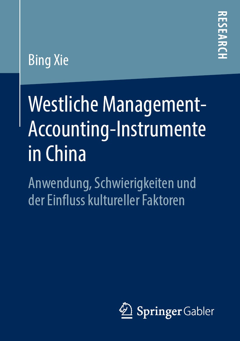 Titlebook: Westliche Management-Accounting-Instrumente in China; Anwendung, Schwierig Bing Xie Book 2019 Springer Fachmedien Wiesbaden GmbH, ein Teil Titlebook: Westliche Management-Accounting-Instrumente in China; Anwendung, Schwierig Bing Xie Book 2019 Springer Fachmedien Wiesbaden GmbH, ein Teil