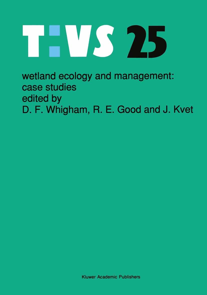 Titlebook: Wetland Ecology and Management: Case Studies; D. F. Whigham,R. E. Good,J. Kvet Book 19901st edition Kluwer Academic Publishers 1990 Danube Titlebook: Wetland Ecology and Management: Case Studies; D. F. Whigham,R. E. Good,J. Kvet Book 19901st edition Kluwer Academic Publishers 1990 Danube