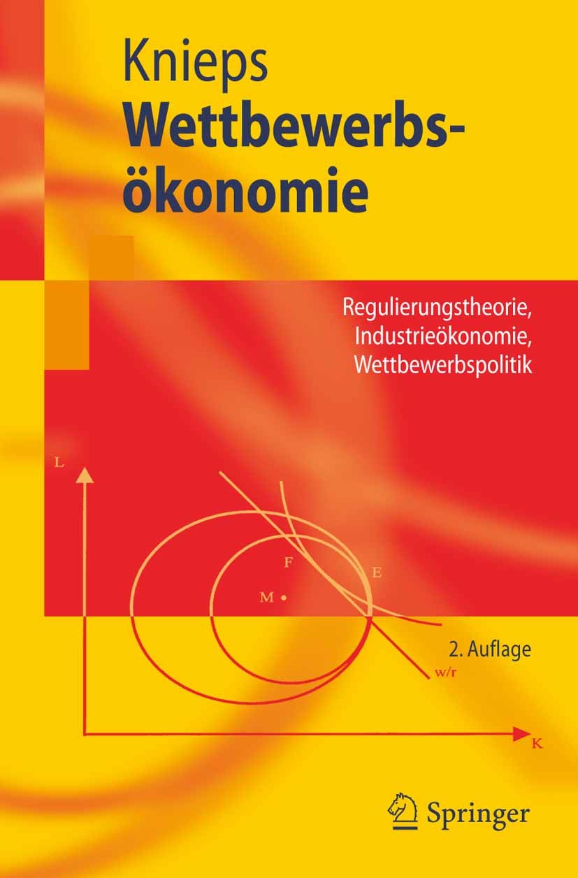 Titlebook: Wettbewerbsökonomie; Regulierungstheorie, Günter Knieps Textbook 20052nd edition Springer-Verlag Berlin Heidelberg 2005 Industrieökonomie.I Titlebook: Wettbewerbsökonomie; Regulierungstheorie, Günter Knieps Textbook 20052nd edition Springer-Verlag Berlin Heidelberg 2005 Industrieökonomie.I