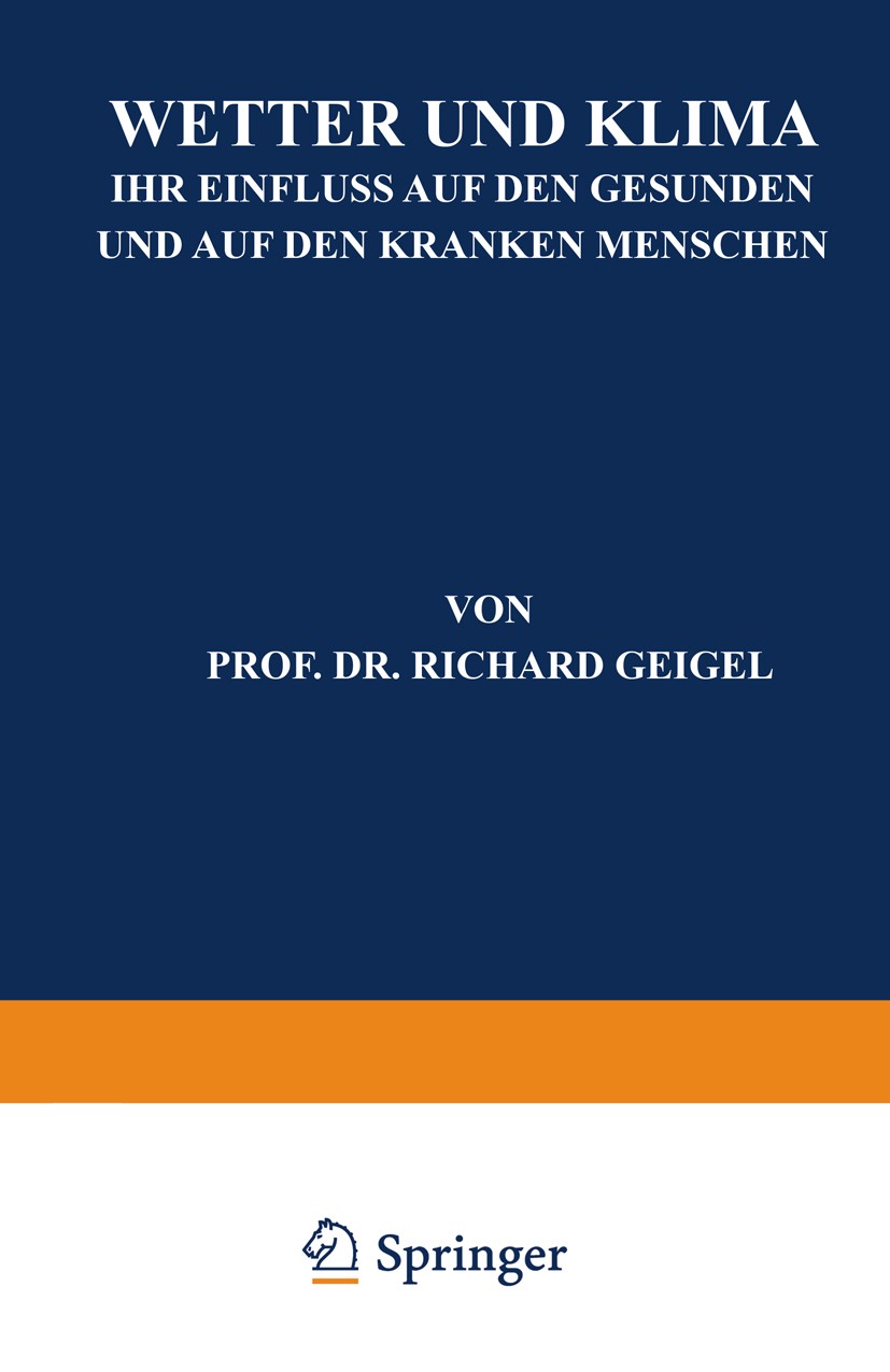 Titlebook: Wetter und Klima; Ihr Einfluss auf den Richard Geigel Book 1924 Verlag J. F. Bergmann / München 1924 Gesundheit.Luft.Meere.Meeresströmung.N Titlebook: Wetter und Klima; Ihr Einfluss auf den Richard Geigel Book 1924 Verlag J. F. Bergmann / München 1924 Gesundheit.Luft.Meere.Meeresströmung.N