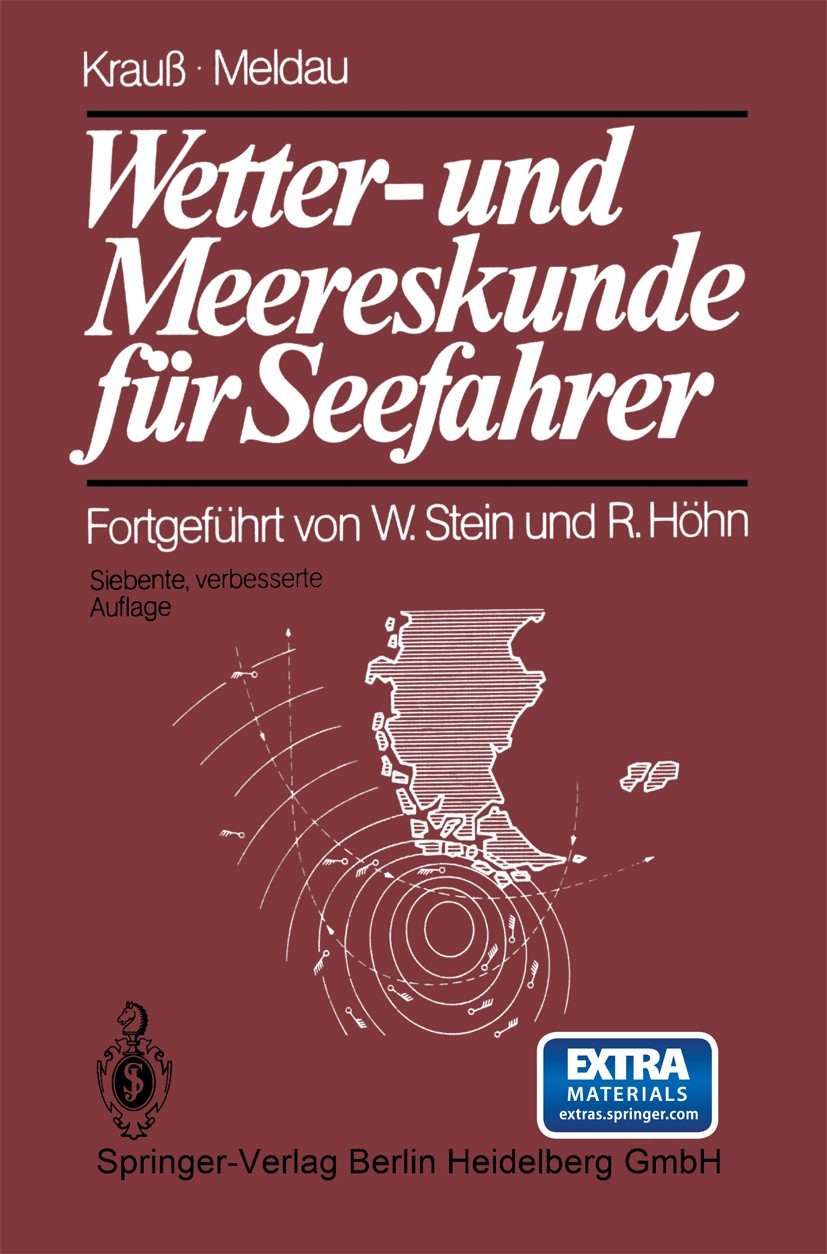 Titlebook: Wetter- und Meereskunde für Seefahrer; Krauß,Meldau Textbook 1983Latest edition Springer-Verlag Berlin Heidelberg 1983 Maritime Meteorolog Titlebook: Wetter- und Meereskunde für Seefahrer; Krauß,Meldau Textbook 1983Latest edition Springer-Verlag Berlin Heidelberg 1983 Maritime Meteorolog
