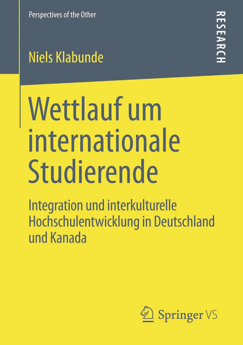 Titlebook: Wettlauf um internationale Studierende; Integration und inte Niels Klabunde Book 2014 Springer Fachmedien Wiesbaden 2014 Empirische Sozialf Titlebook: Wettlauf um internationale Studierende; Integration und inte Niels Klabunde Book 2014 Springer Fachmedien Wiesbaden 2014 Empirische Sozialf