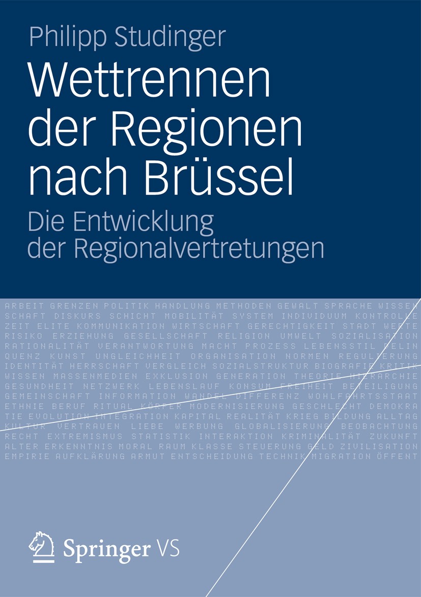 Titlebook: Wettrennen der Regionen nach Brüssel; Die Entwicklung der Philipp Studinger Book 2013 Springer Fachmedien Wiesbaden 2013 Europäische Union Titlebook: Wettrennen der Regionen nach Brüssel; Die Entwicklung der Philipp Studinger Book 2013 Springer Fachmedien Wiesbaden 2013 Europäische Union