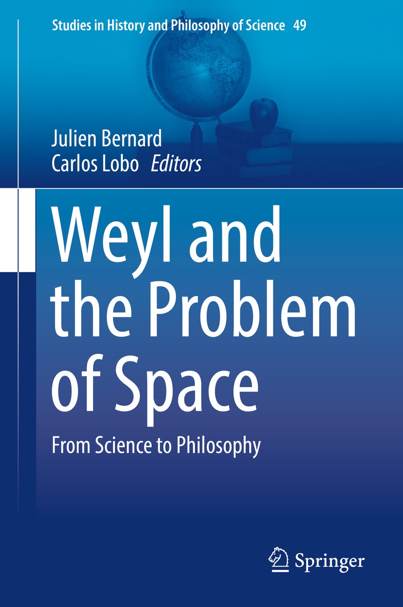 Titlebook: Weyl and the Problem of Space; From Science to Phil Julien Bernard,Carlos Lobo Book 2019 Springer Nature Switzerland AG 2019 Foundation of Titlebook: Weyl and the Problem of Space; From Science to Phil Julien Bernard,Carlos Lobo Book 2019 Springer Nature Switzerland AG 2019 Foundation of